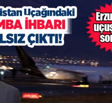 Erzurum’a acil iniş yapan Hindistan uçağındaki bomba ihbarının asılsız çıktığı açıklandı!…