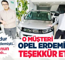 Opel Erdemir, satın aldığı aracının kusurlu olduğunu iddia eden müşterisine kayıtsız kalmadı!..