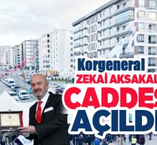Erzurum Büyükşehir Belediyesi tarafından yaptırılan Korgeneral Zekai Aksakallı Caddesi açıldı.