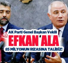 AK Parti Genel Başkan Vekili Efkan Ala; “Biz eser siyaseti yapıyoruz, konser siyaseti yapmıyoruz”