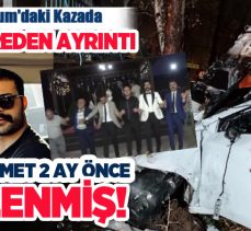 Kazada ölen Muhammet Ayyıldız’ın 2 ay önce yapılan düğün görüntüleri yürek sızlattı.