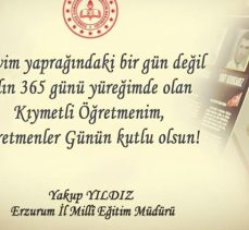 Milli Eğitim Müdürü Yakup Yıldız’dan Öğretmenler Günü mesajı; “Ben de iyi ki öğretmenim”