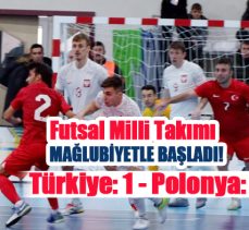 İlk maçında Polonya ile karşılaşan Futsal A Milli Takımı, karşılaşmadan 4-1 mağlup ayrıldı.