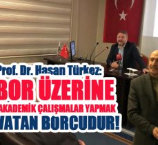 Prof. Dr. Hasan Türkez, Türkiye’nin bor madeni noktasında zengin bir ülke olduğuna dikkat çekti.