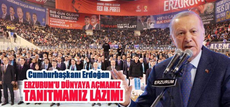 Cumhurbaşkanı Recep Tayyip Erdoğan, AK Parti İl Kongresi için geldiği Erzurum’da konuştu!.. Cumhurbaşkanı Recep Tayyip Erdoğan, AK Parti İl Kongresi için geldiği Erzurum’da konuştu!..