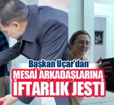 Başkan Uçar, her Ramazan Ayında olduğu gibi, bu yılda mesai arkadaşlarını evlerinde ziyaret etti.