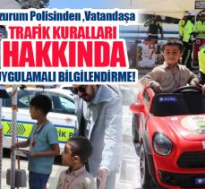 Erzurum Emniyet Müdürlüğünce vatandaşa genel trafik kuralları hakkında uygulamalı bilgi…