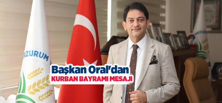Erzurum Ticaret Borsası Yönetim Kurulu Başkanı Hakan Oral’dan Kurban Bayram mesajı… Erzurum Ticaret Borsası Yönetim Kurulu Başkanı Hakan Oral’dan Kurban Bayram mesajı…