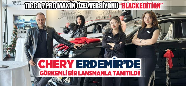 CHERY TIGGO 7 PRO MAX’İN özel versiyonu “Black Edition” Erdemir’de Görkemli Lansmanla Tanıtıldı! CHERY TIGGO 7 PRO MAX’İN özel versiyonu “Black Edition” Erdemir’de Görkemli Lansmanla Tanıtıldı!