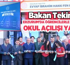 Milli Eğitim Bakanı Yusuf Tekin, Erzurum’da okul açılışını okulun öğrencileriyle birlikte yaptı!