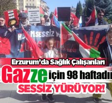 Erzurum’da sağlık çalışanları, Gazze için protesto yürüyüşlerini 98 haftadır sürdürüyorlar…