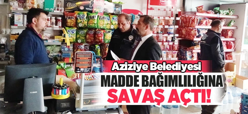 Madde bağımlılığına karşı farkındalık oluşturmak için Erzurum Aziziye’ de çalışma başlatıldı.
