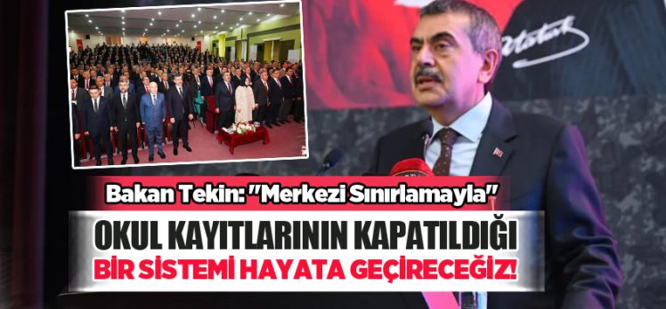 Bakan Tekin: “Merkezi sınırlamayla okul kayıtlarının kapatıldığı bir sistemi hayata geçireceğiz” Bakan Tekin: “Merkezi sınırlamayla okul kayıtlarının kapatıldığı bir sistemi hayata geçireceğiz”
