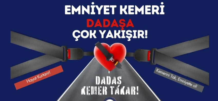 Erzurum Emniyet Müdürlüğü, “Dadaş Kemer Takar” sloganıyla vatandaşlara çağrıda bulundu.
