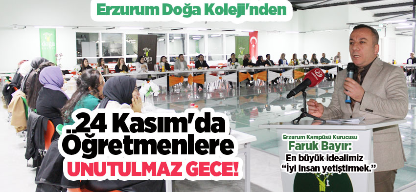 Erzurum Doğa Koleji’nde başarının mimarı öğretmenler 24 Kasım Öğretmenler Günü’nde unutulmadı..