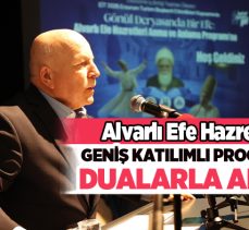 Erzurum’un manevi mimarlarından Alvarlı Efe Hazretleri geniş katılımlı programda dualarla anıldı.