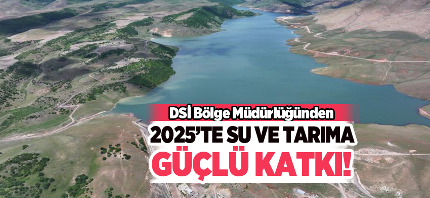 Devlet Su İşleri (DSİ) 8. Bölge Müdürlüğü’nden 2025’te su ve tarıma güçlü katkı………….