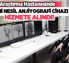 Araştırma Hastanesinde ileri teknolojiye sahip yeni nesil nöroanjiyografi cihazı hizmete alındı.