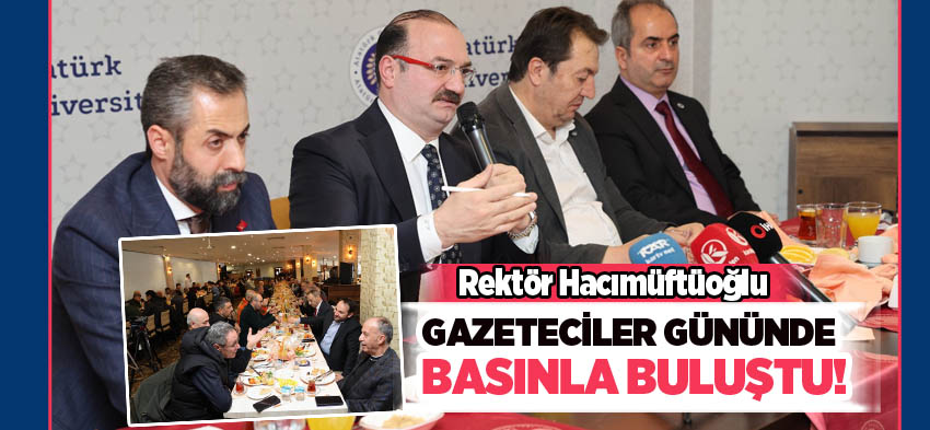Rektör Prof. Dr. Ahmet Hacımüftüoğlu, Gazeteciler Gününde basın mensuplarıyla bir araya geldi..