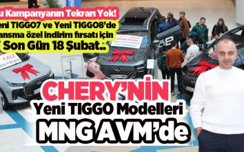 Chery’nin “Yeni TIGGO SUV Modelleri” MNG Alışveriş Merkezi’nde Büyük İlgiyle Karşılandı….”