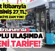 Erzurum’da Toplu Taşımada 1 Mart itibarıyla Yeni Dönem: Öğrenci Tarifesi Değişmedi!