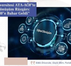 Atatürk Üniversitesi ATA-AÖF’te dijital dönüşüm rüzgârı: “ATA-AÖF’e bahar geldi……………………….”