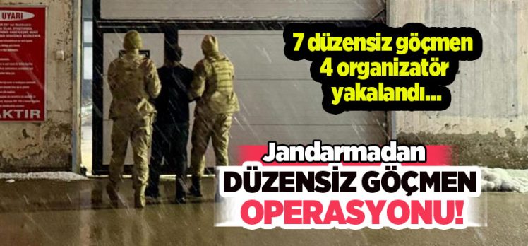 Jandarmadan düzensiz göçmen operasyonu; 7 düzensiz göçmen, 4 organizatör yakalandı.. Jandarmadan düzensiz göçmen operasyonu; 7 düzensiz göçmen, 4 organizatör yakalandı..