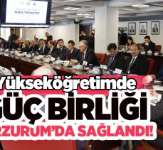 Üniversitelerarası kurul toplantısı Atatürk Üniversitesi ev sahipliğinde Erzurum’da yapıldı…
