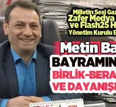 Zafer Medya Grup ve Flash25 Haber Yönetim Kurulu Başkanı Barlak’tan  Ramazan Bayramı mesajı..