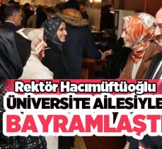 Atatürk Üniversitesi Rektörü Prof. Dr. Ahmet Hacımüftüoğlu, Üniversite ailesiyle bayramlaştı..