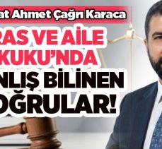 Avukat Ahmet Çağrı Karaca, miras ve aile hukuku alanında önemli açıklamalarda bulundu.