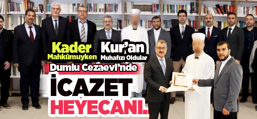 Erzurum’da cezaevinde hafızlık eğitimini başarıyla tamamlayan hükümlüler, icazetlerini aldılar.