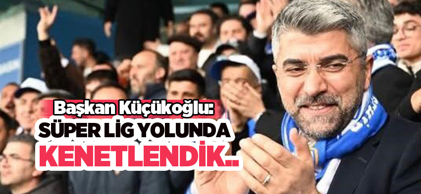 Erzurum Adalet ve Kalkınma Partisi İl Başkanı İbrahim Küçükoğlu: “Süper lig yolunda kenetlendik”