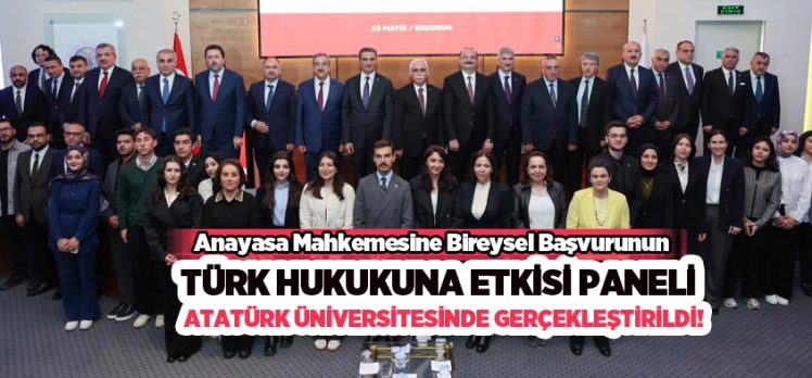 Hukuk devleti,temel haklar ve akademik perspektif aynı platformda Atatürk Üniversitesinde buluştu…