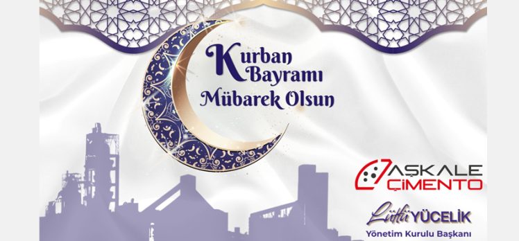 Aşkale Çimento Yönetim Kurulu Başkanı Lütfü Yücelik Kurban Bayramı Kutlama Mesajı…