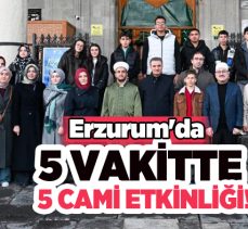 Erzurum Valisi Baruş, ÇEDES Projesi kapsamında düzenlenen”5 Vakitte 5 Cami” etkinliğine katıldı.