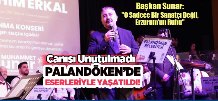 Palandöken Belediyesi’nden Unutulmaz Vefa: “Salonlar İbrahim Erkal İçin Doldu Taştı…”